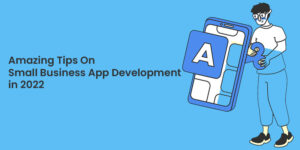 How to Get Started With Small Business App Development