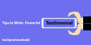 4 Ways to Write a Powerful Testimonial.