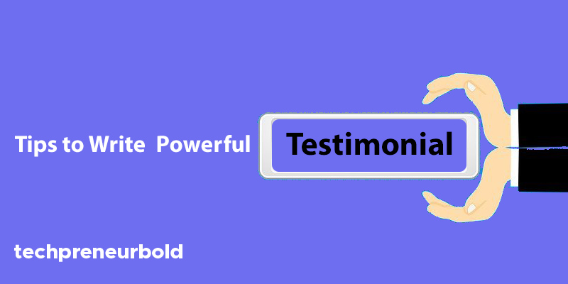 tips to Write a Powerful Testimonial