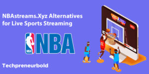 NBA Streams XYZ: Best 6 NBAStreams.Xyz Alternatives In 2022