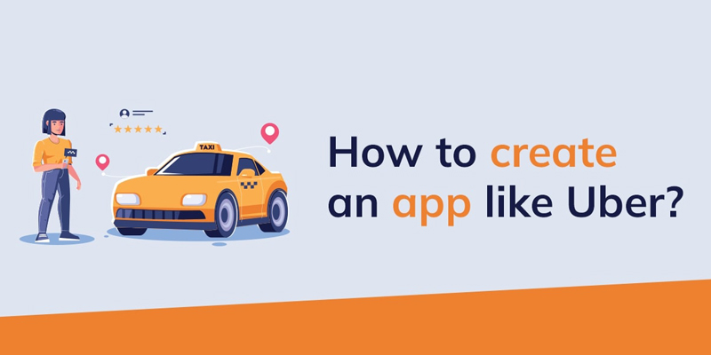 How to develop an Taxi Booking App Like Uber in 2023?