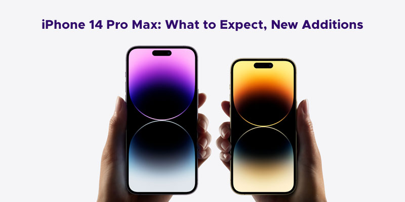 Apple iPhone 14 Pro Max: What to Expect, New Additions, & Top Color Preferences (2022)