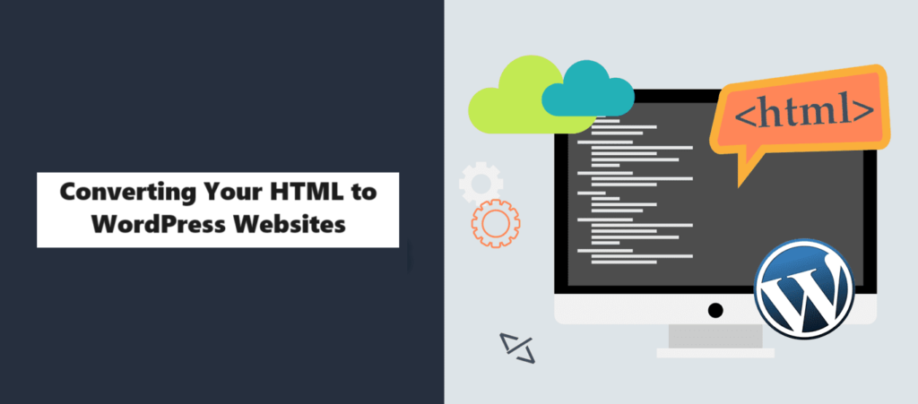 Converting Your HTML to WordPress Websites