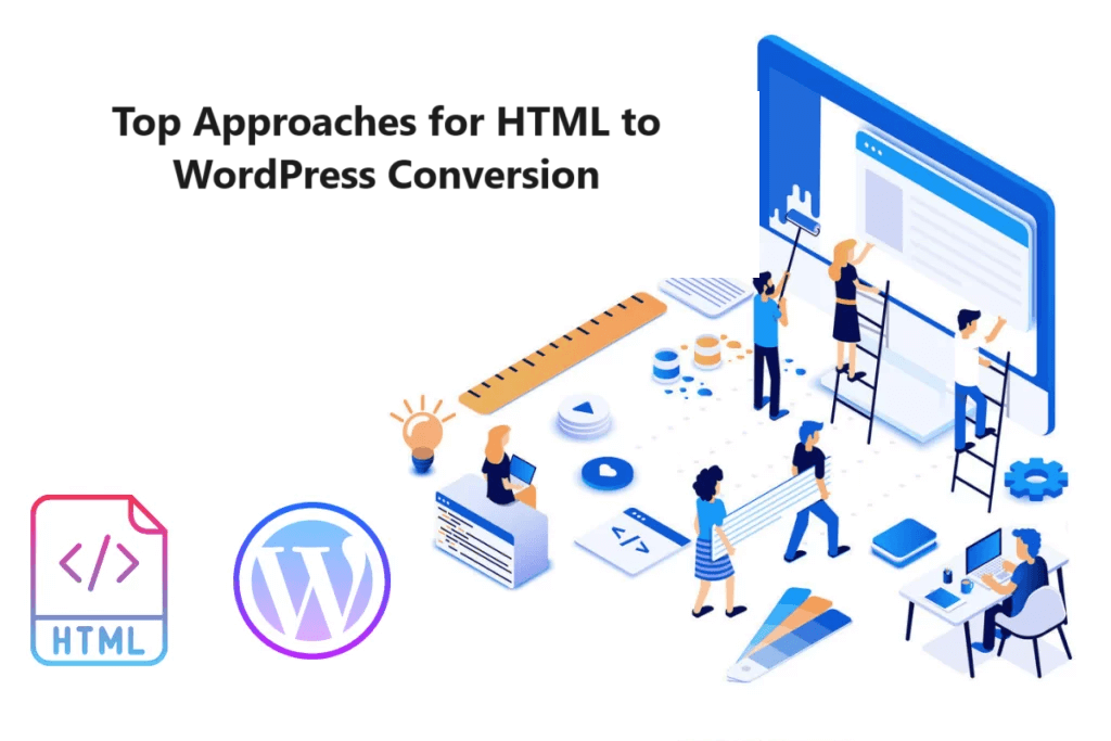 Top Approaches for HTML to WordPress Conversion